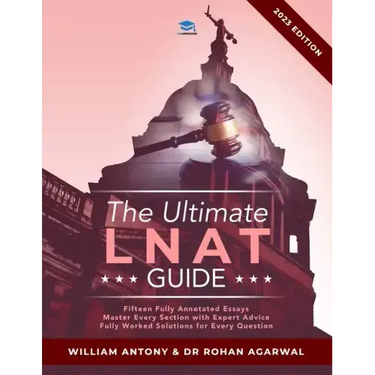 The Ultimate LNAT Guide: Over 400 practice questions with fully worked solutions, Time Saving Techniques, Score Boosting Strategies, Annotated