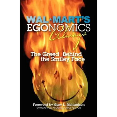 Walmart's EGOnomics Always: The Greed Behind the Smiley Face