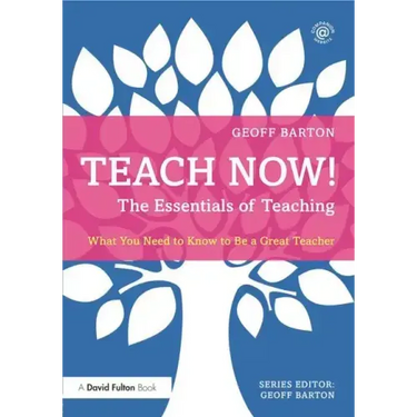 Teach Now! the Essentials of Teaching: What You Need to Know to Be a Great Teacher