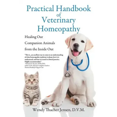 Practical Handbook of Veterinary Homeopathy: Healing Our Companion Animals from the Inside Out