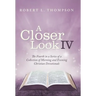 A Closer Look Iv: The Fourth in a Series of a Collection of Morning and Evening Christian Devotionals