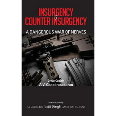 Insurgency and Counter Insurgency: A Dangerous War of Nerves