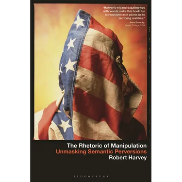 The Rhetoric of Manipulation: Unmasking Semantic Perversions