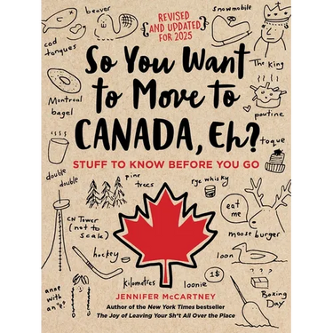 So You Want to Move to Canada, Eh?: Stuff to Know Before You Go
