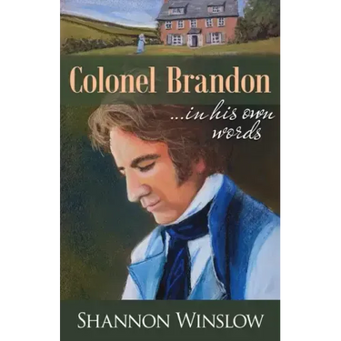 Colonel Brandon in His Own Words
