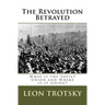 The Revolution Betrayed: What is the Soviet Union and Where is it Going?