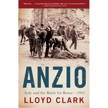 Anzio: Italy and the Battle for Rome - 1944
