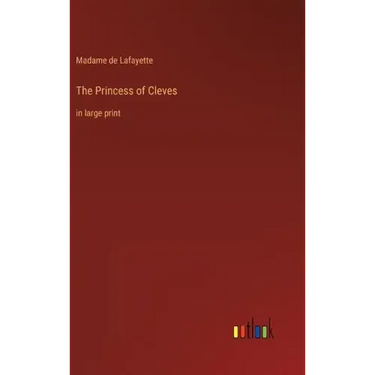 The Princess of Cleves: in large print