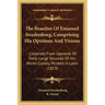The Beauties of Emanuel Swedenborg, Comprising His Opinions and Visions: Collected from Upwards of Forty Large Volumes of His Works Closely Printed in