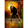 Chameleon Uncovered: Book 2 of the Chameleon Assassin Series