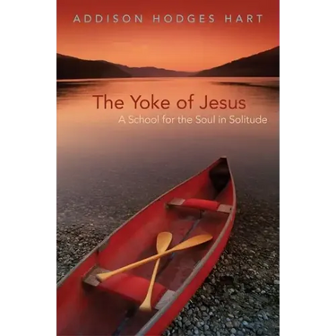 Yoke of Jesus: A School for the Soul in Solitude