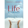 Life Examined: Why I Am a Christian