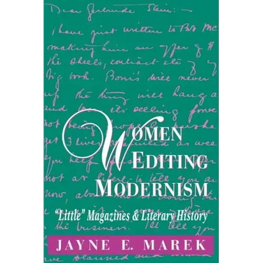 Women Editing Modernism: Little Magazines and Literary History