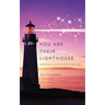 You Are Their Lighthouse: Parenting Guidance for a New Age