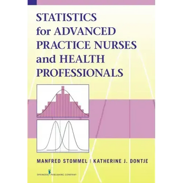 Statistics for Advanced Practice Nurses and Health Professionals