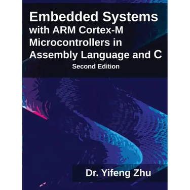 Embedded Systems with Arm Cortex-M Microcontrollers in Assembly Language and C