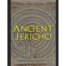 Ancient Jericho: The History and Legacy of One of the World's Oldest Cities