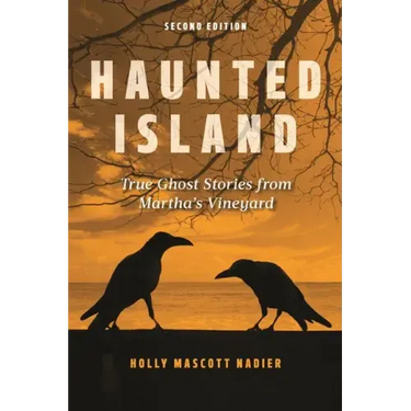 Haunted Island: True Ghost Stories from Martha's Vineyard