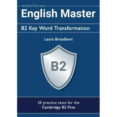 English Master B2 Key Word Transformation (20 practice tests for the Cambridge First): 200 test questions with answer keys