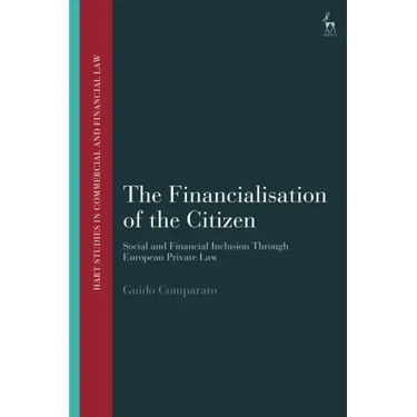 The Financialisation of the Citizen: Social and Financial Inclusion through European Private Law