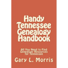 Handy Tennessee Genealogy Handbook: All You Need to Find Genealogy Resources for Tennessee