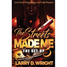 The Streets Made Me 3