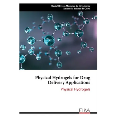 Physical Hydrogels for Drug Delivery Applications: Physical Hydrogels