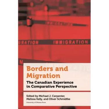 Borders and Migration: The Canadian Experience in Comparative Perspective