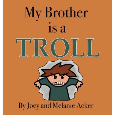 My Brother is a Troll
