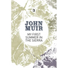 My First Summer in the Sierra: The Nature Diary of a Pioneering Environmentalist