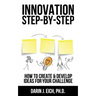Innovation Step-by-Step: How to Create and Develop Ideas for your Challenge