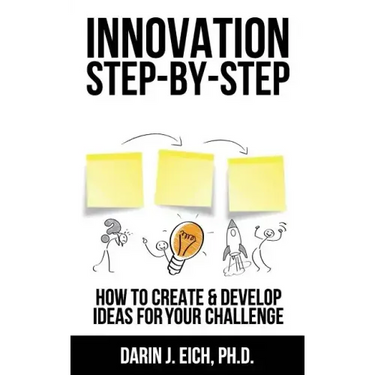Innovation Step-by-Step: How to Create and Develop Ideas for your Challenge