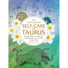 The Little Book of Self-Care for Taurus: Simple Ways to Refresh and Restore--According to the Stars