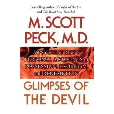 Glimpses of the Devil: A Psychiatrist's Personal Accounts of Possession,