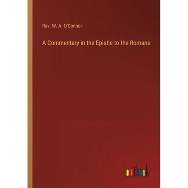 A Commentary in the Epistle to the Romans