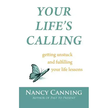 Your Life's Calling: Getting Unstuck and Fulfilling Your Life Lessons