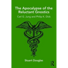 The Apocalypse of the Reluctant Gnostics: Carl G. Jung and Philip K. Dick