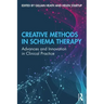Creative Methods in Schema Therapy: Advances and Innovation in Clinical Practice