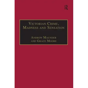 Victorian Crime, Madness and Sensation