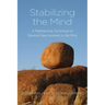 Stabilizing the Mind: A Meditational Technique to Develop Spaciousness in the Mind