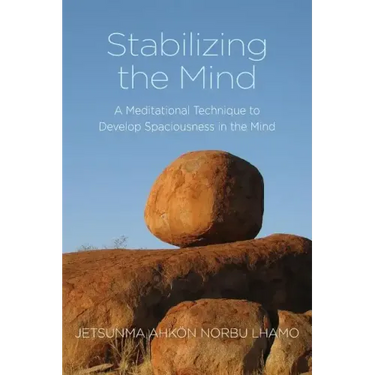 Stabilizing the Mind: A Meditational Technique to Develop Spaciousness in the Mind