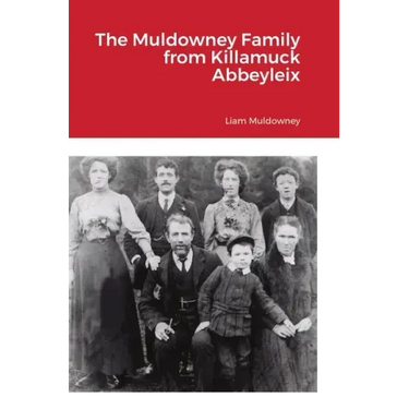 The Muldowney Family from Killamuck Abbeyleix