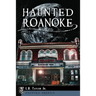 Haunted Roanoke