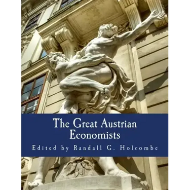 The Great Austrian Economists (Large Print Edition)
