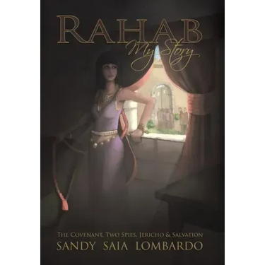 Rahab My Story: The Covenant, Two Spies, Jericho, and Salvation
