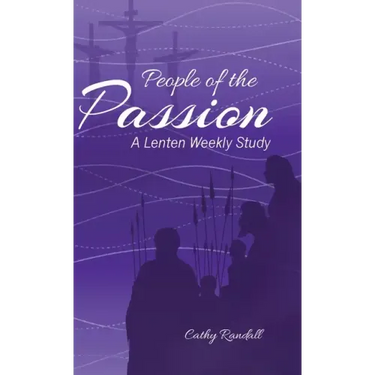 People of the Passion: A Lenten Weekly Study