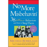 No More Misbehavin': 38 Difficult Behaviors and How to Stop Them
