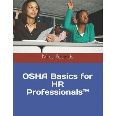 OSHA Basics for HR Professionals(TM)