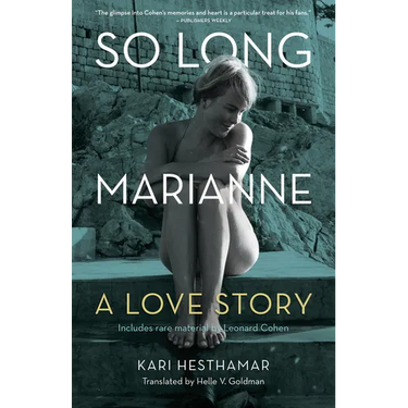 So Long, Marianne (Tp): A Love Story -- Includes Rare Material by Leonard Cohen