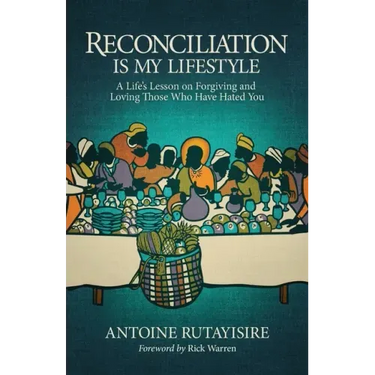 Reconciliation is My Lifestyle: A Life's Lesson on Forgiving and Loving Those Who Have Hated You